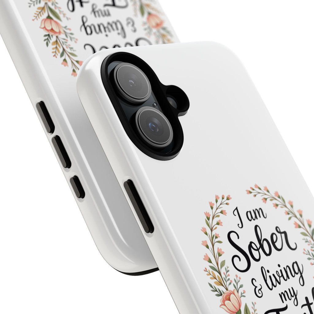 Floral Phone Case: I am Sober & Living My Truth