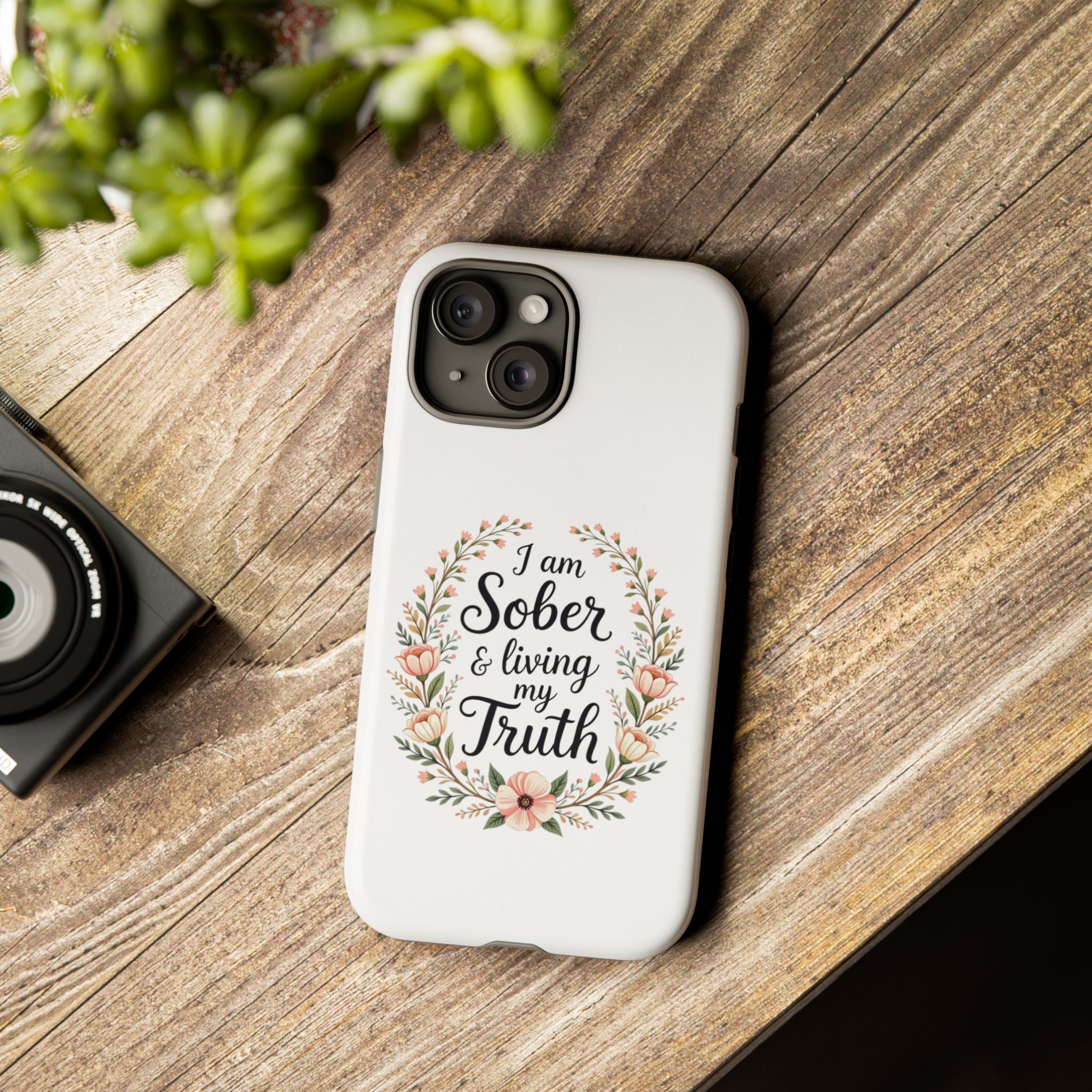 Floral Phone Case: I am Sober & Living My Truth