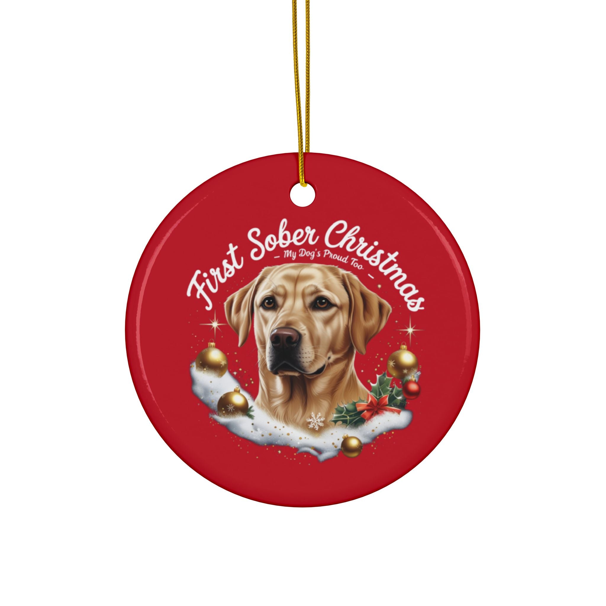 First Sober Christmas Ornament — My Dog’s Proud Too — Cute labrador
