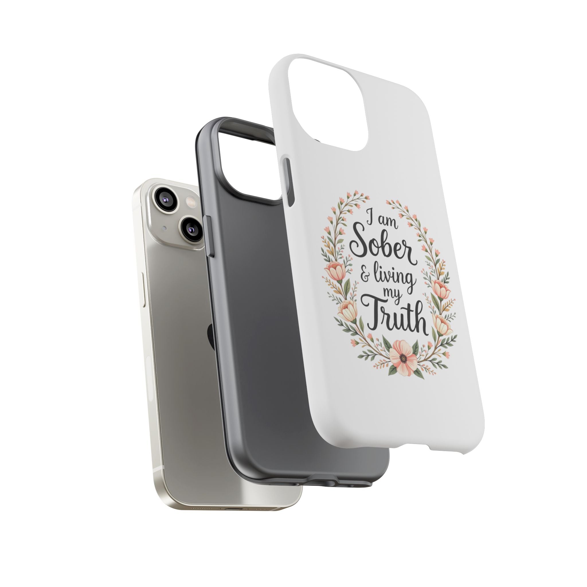 Floral Phone Case: I am Sober & Living My Truth