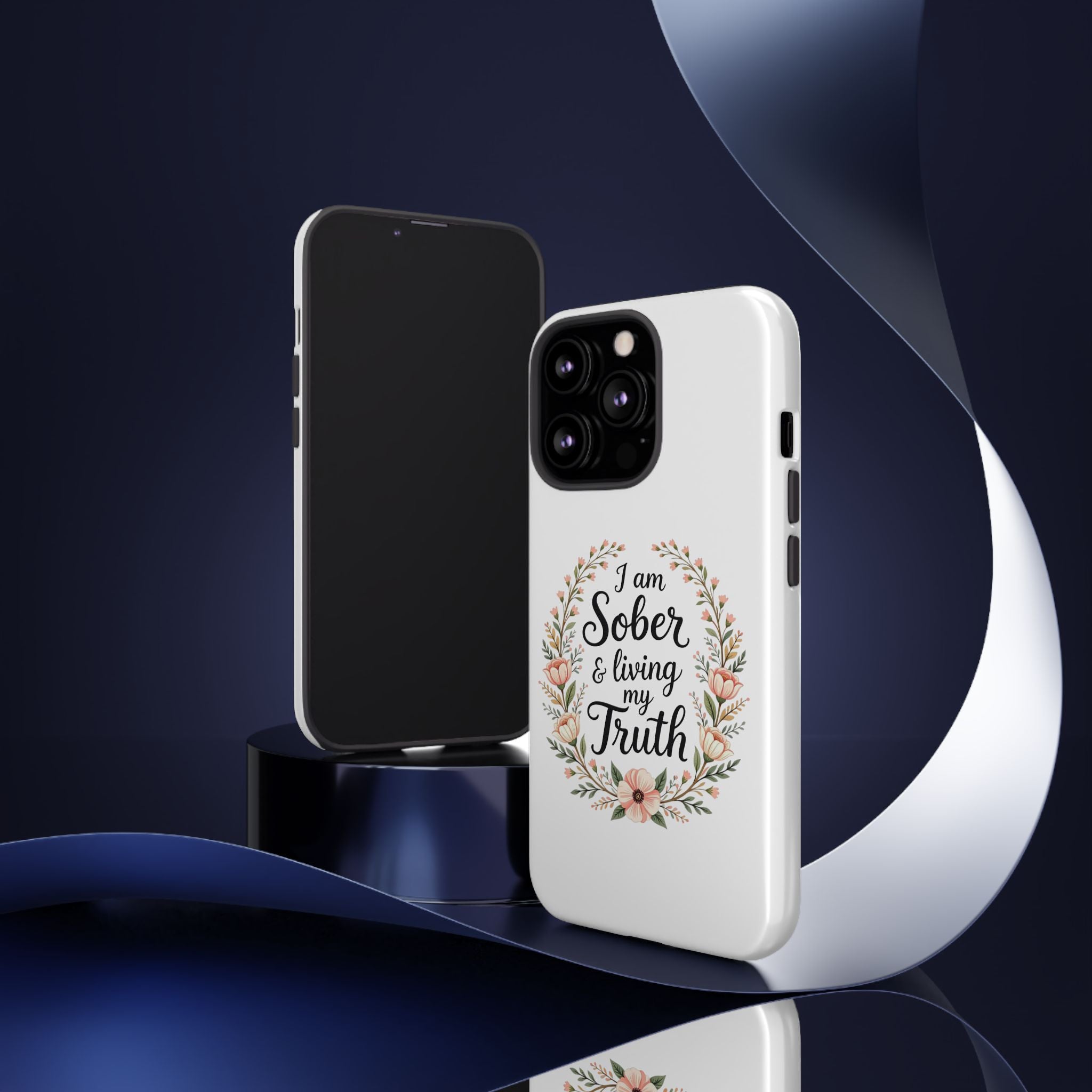 Floral Phone Case: I am Sober & Living My Truth