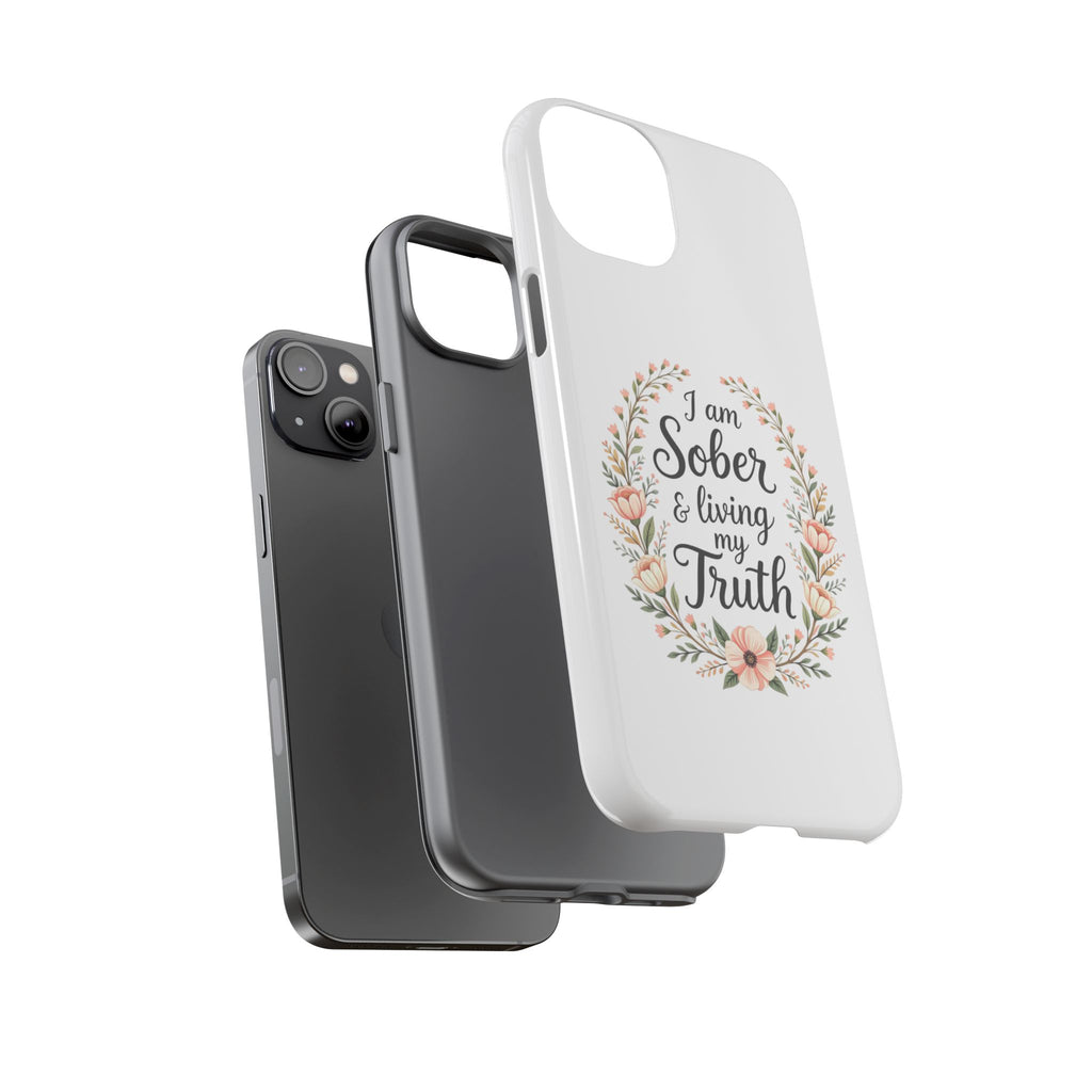 Floral Phone Case: I am Sober & Living My Truth