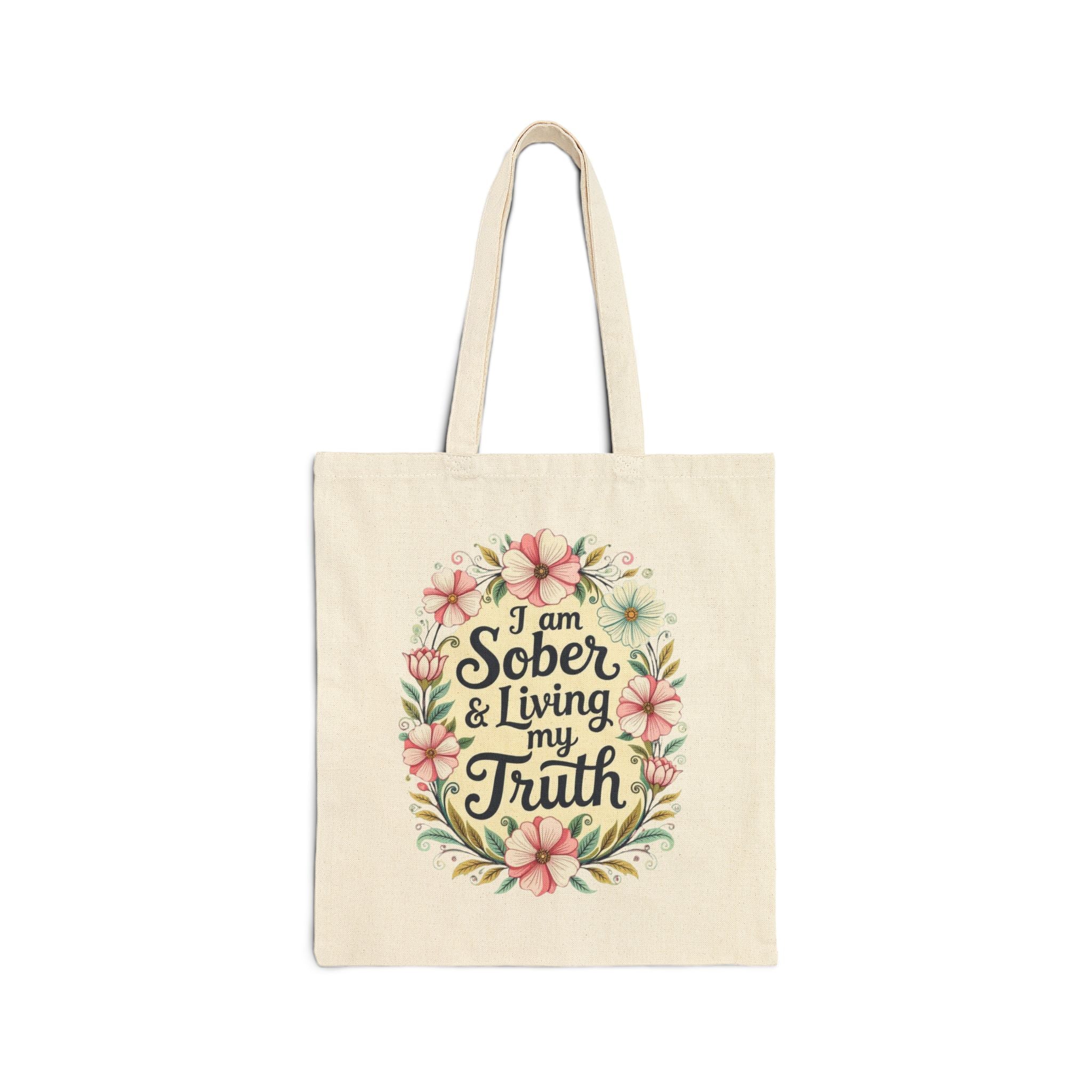 I am Sober and living my Truth - Cotton Canvas Tote Bag