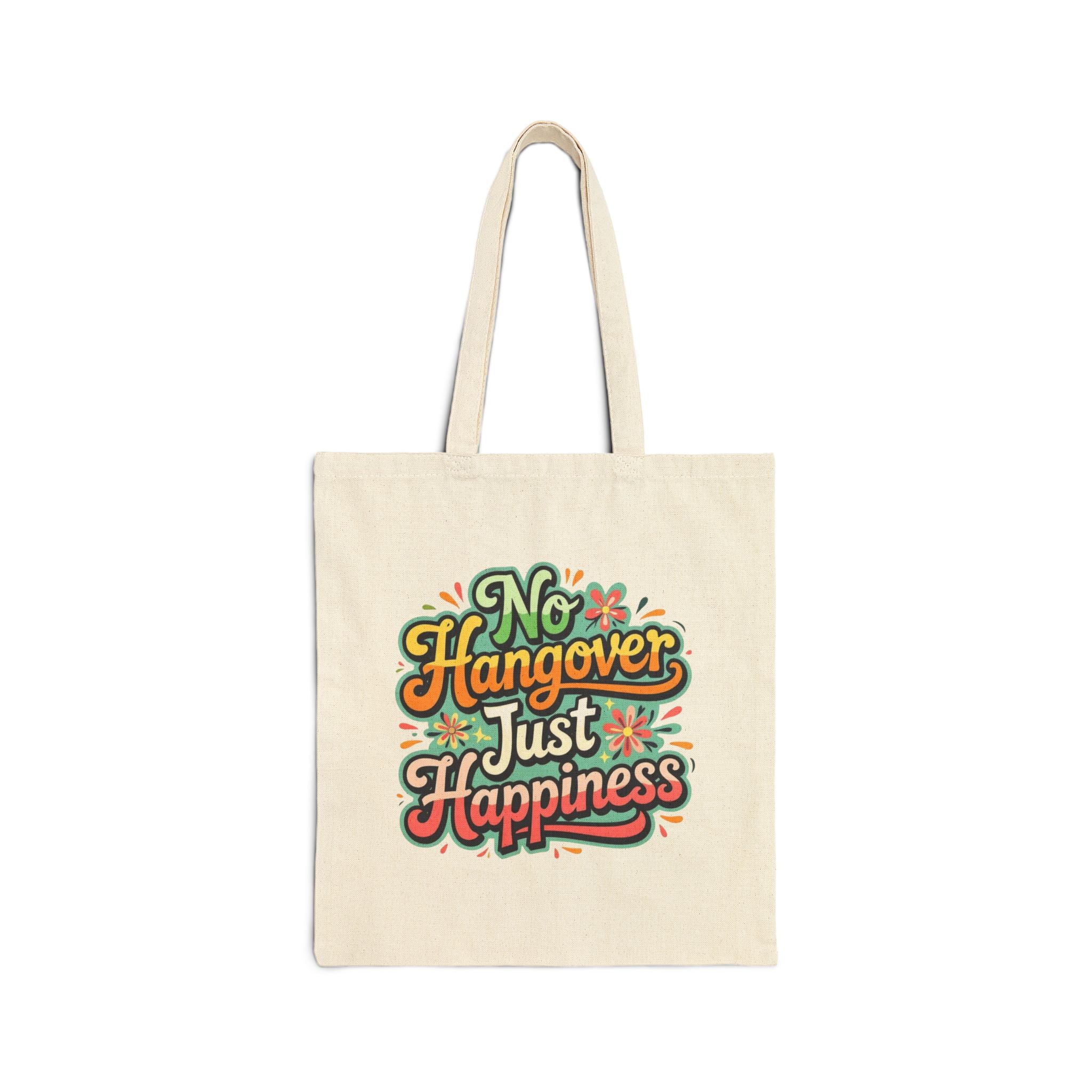 No Hangover, Just Happiness – Empowerment Canvas Tote
