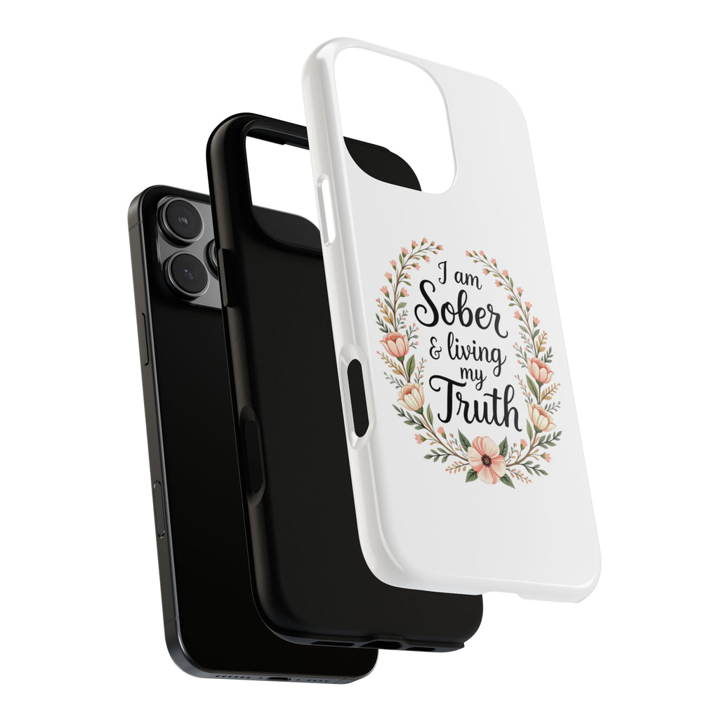 Floral Phone Case: I am Sober & Living My Truth