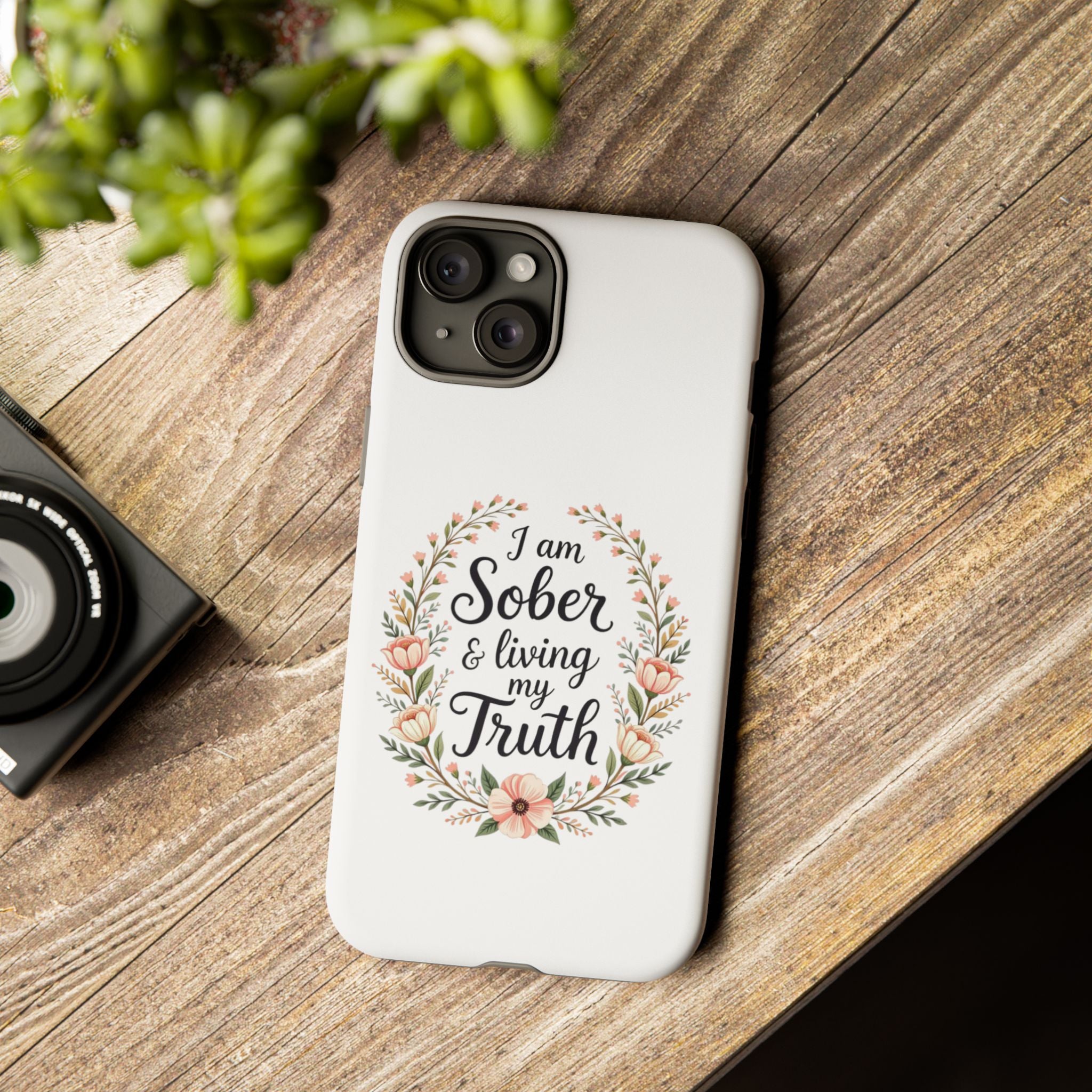 Floral Phone Case: I am Sober & Living My Truth
