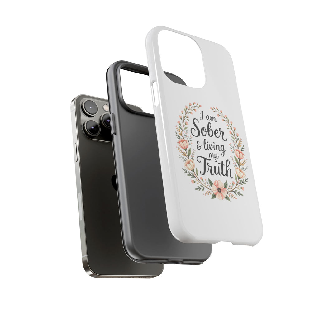 Floral Phone Case: I am Sober & Living My Truth