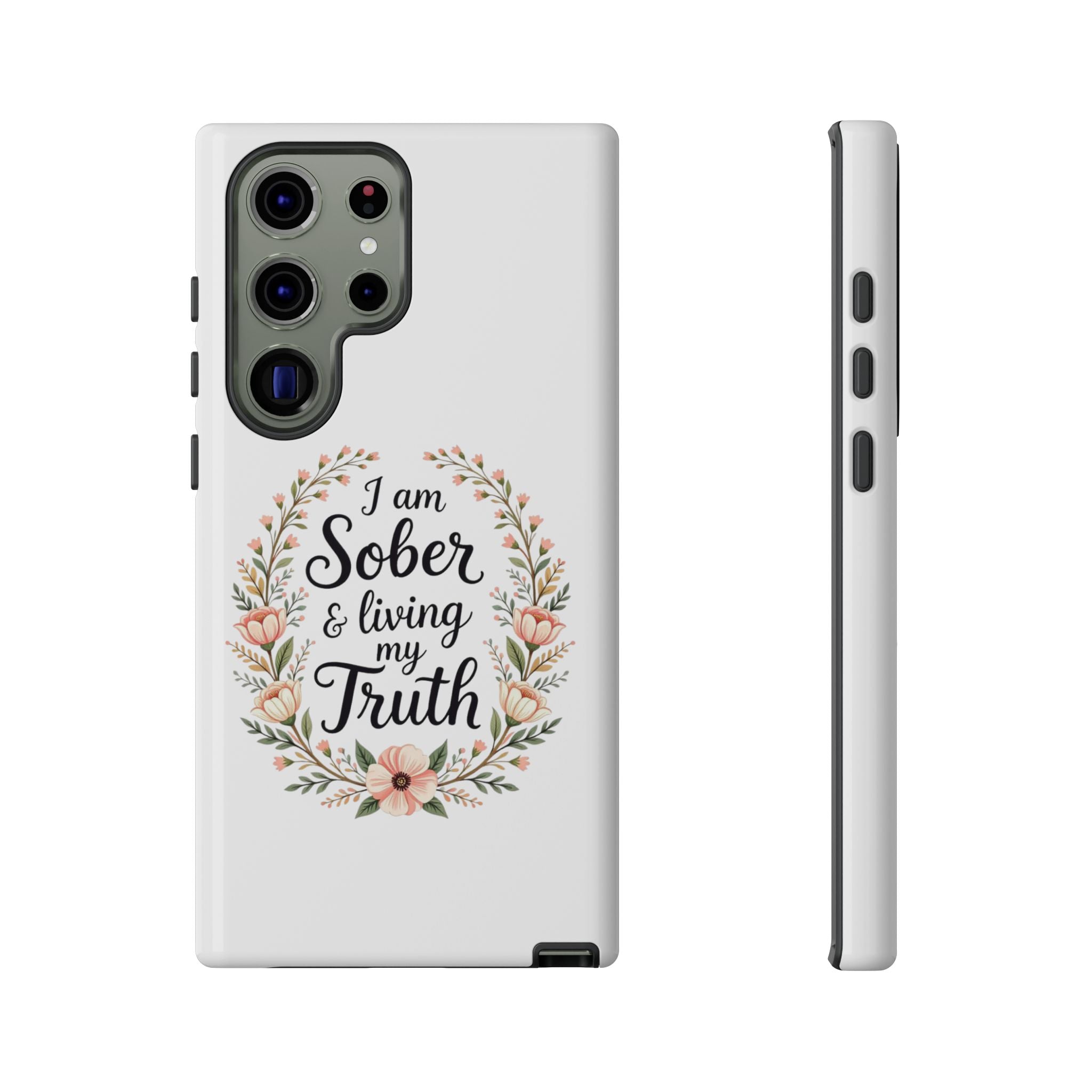 Floral Phone Case: I am Sober & Living My Truth