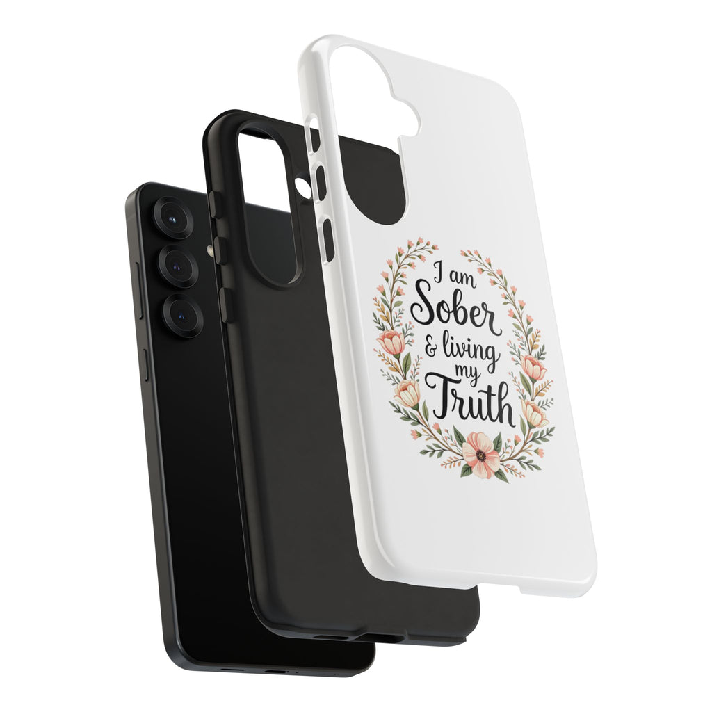 Floral Phone Case: I am Sober & Living My Truth
