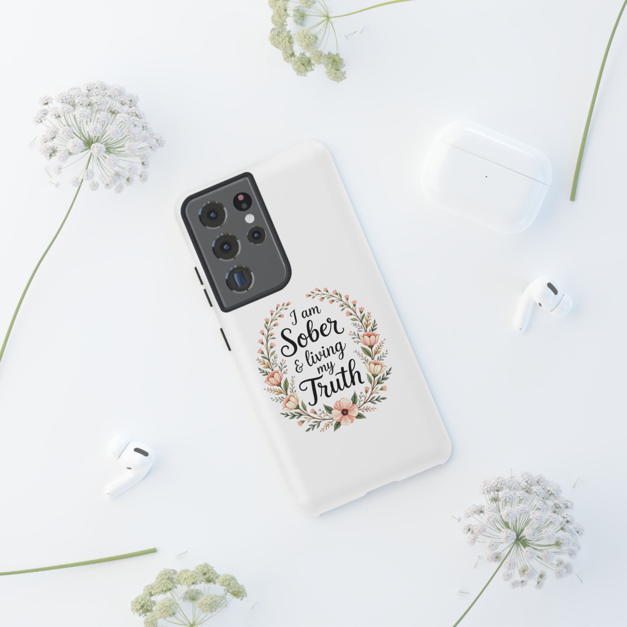 Floral Phone Case: I am Sober & Living My Truth