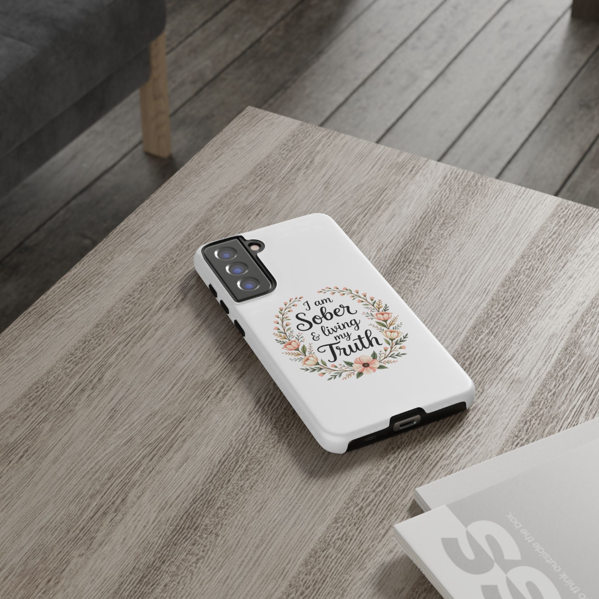 Floral Phone Case: I am Sober & Living My Truth