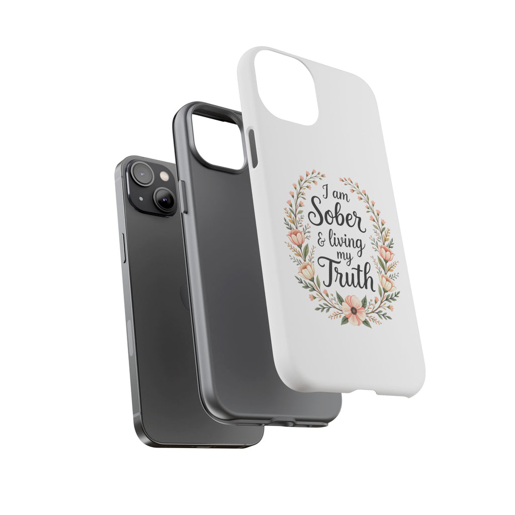 Floral Phone Case: I am Sober & Living My Truth