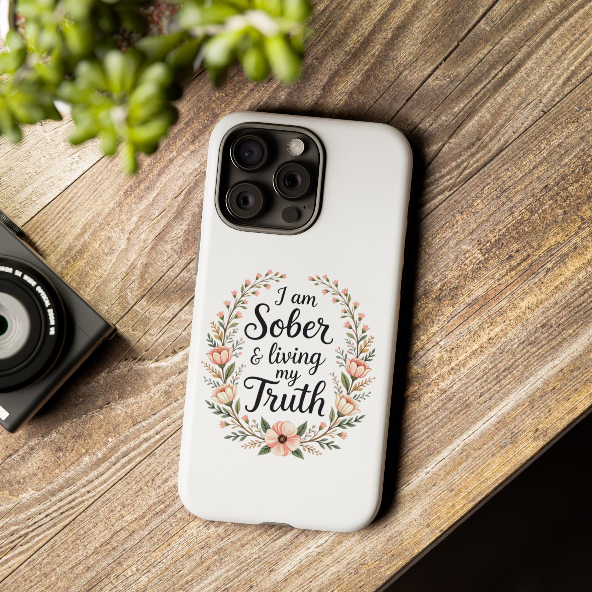 Floral Phone Case: I am Sober & Living My Truth