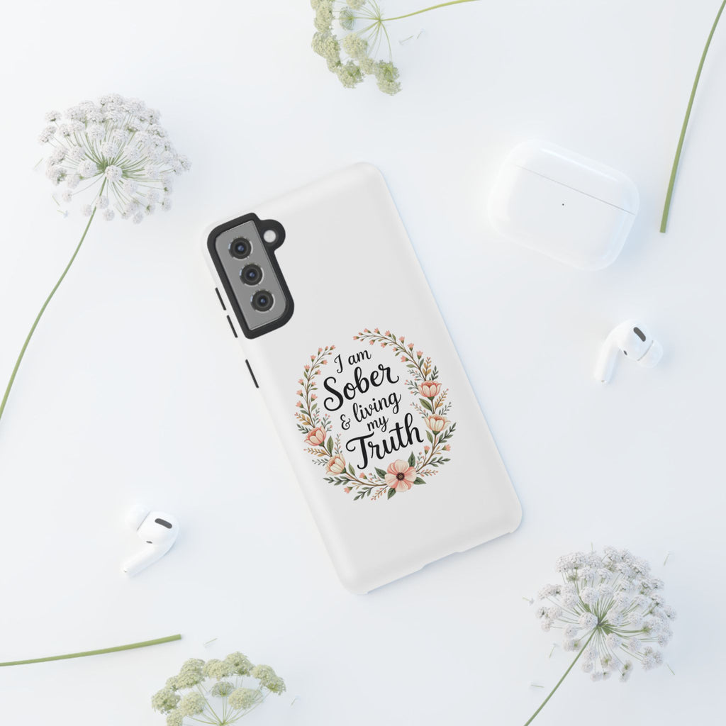 Floral Phone Case: I am Sober & Living My Truth