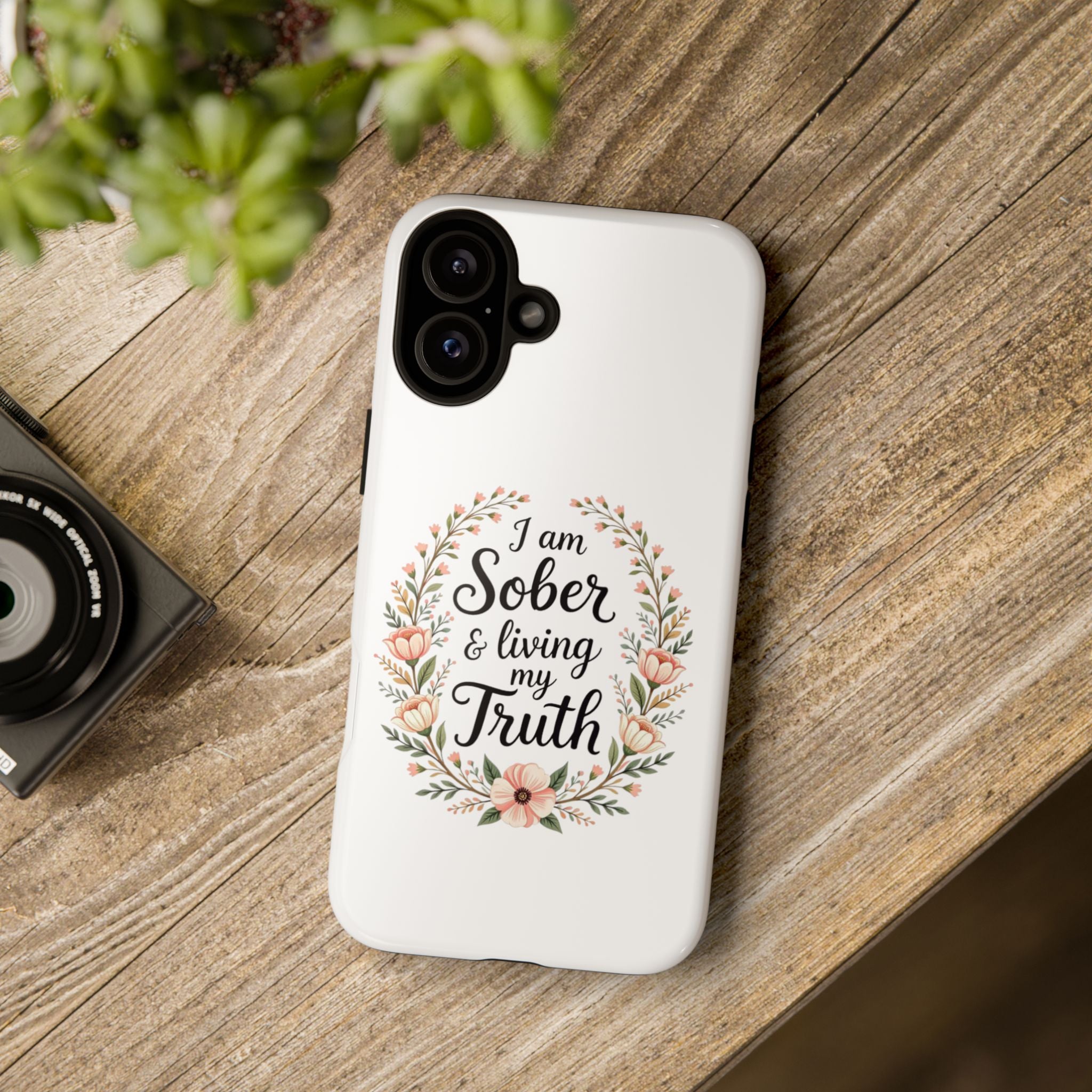 Floral Phone Case: I am Sober & Living My Truth