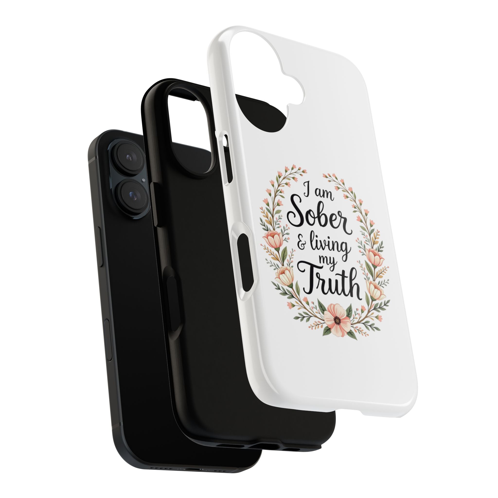 Floral Phone Case: I am Sober & Living My Truth