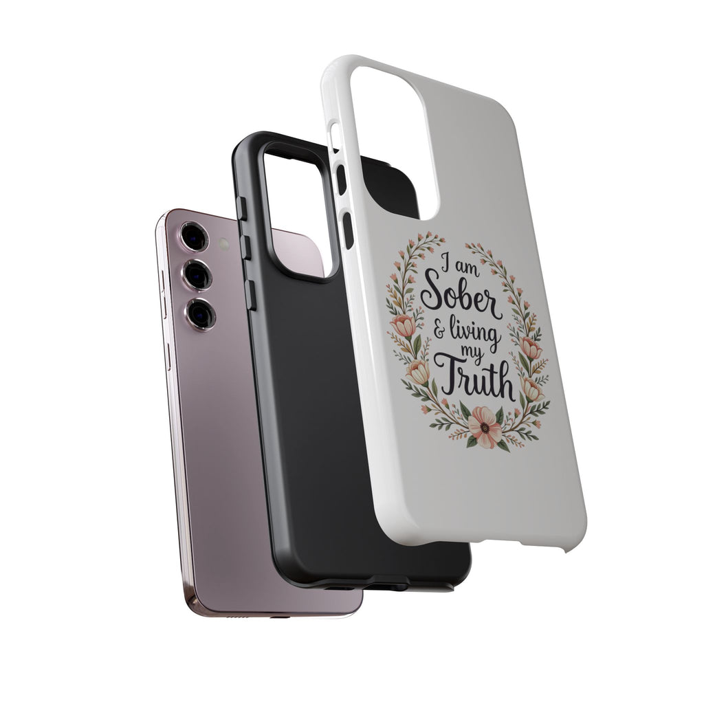 Floral Phone Case: I am Sober & Living My Truth