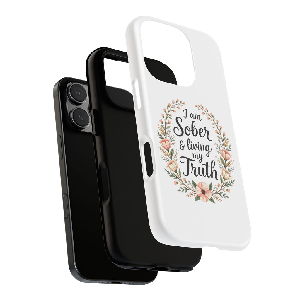 Floral Phone Case: I am Sober & Living My Truth
