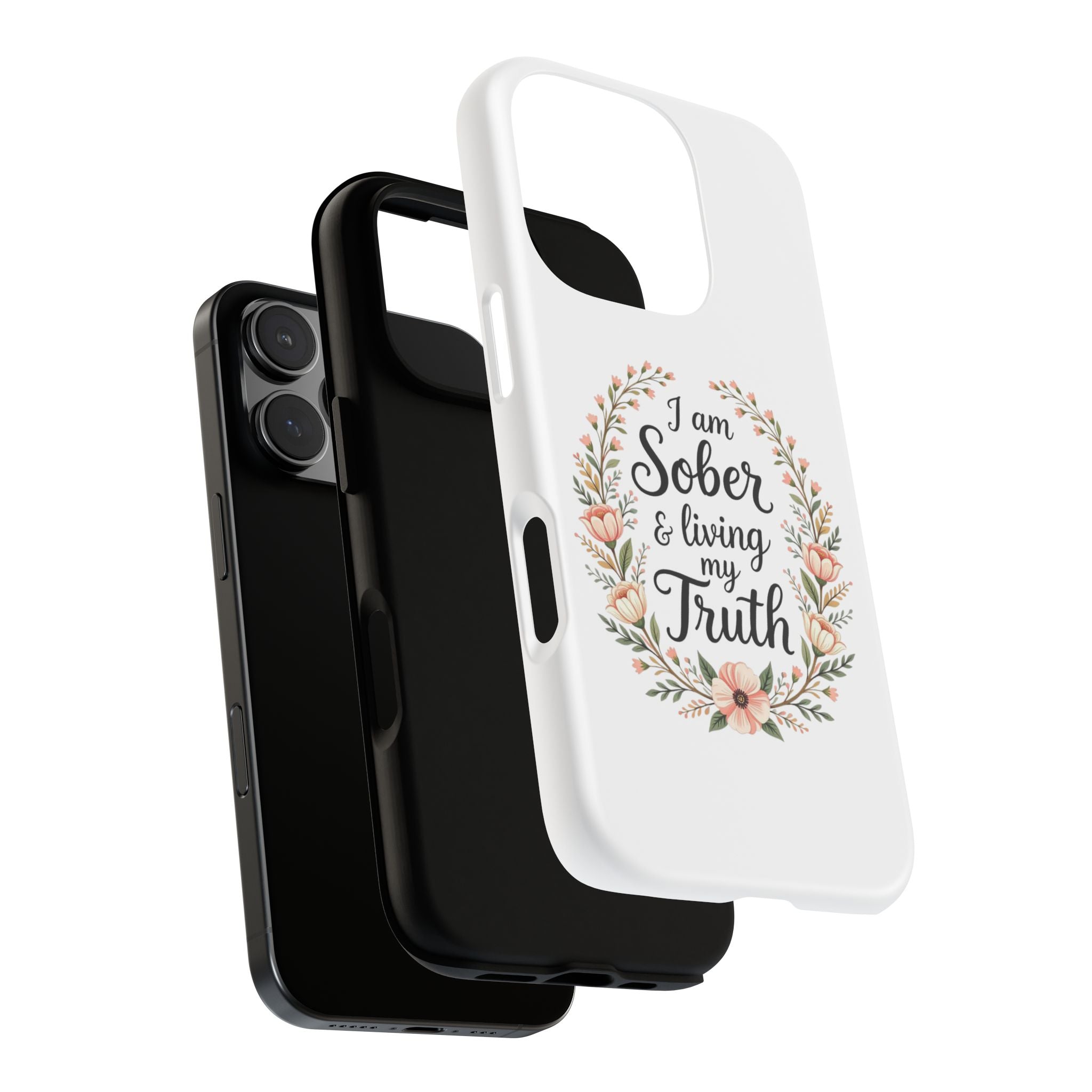 Floral Phone Case: I am Sober & Living My Truth