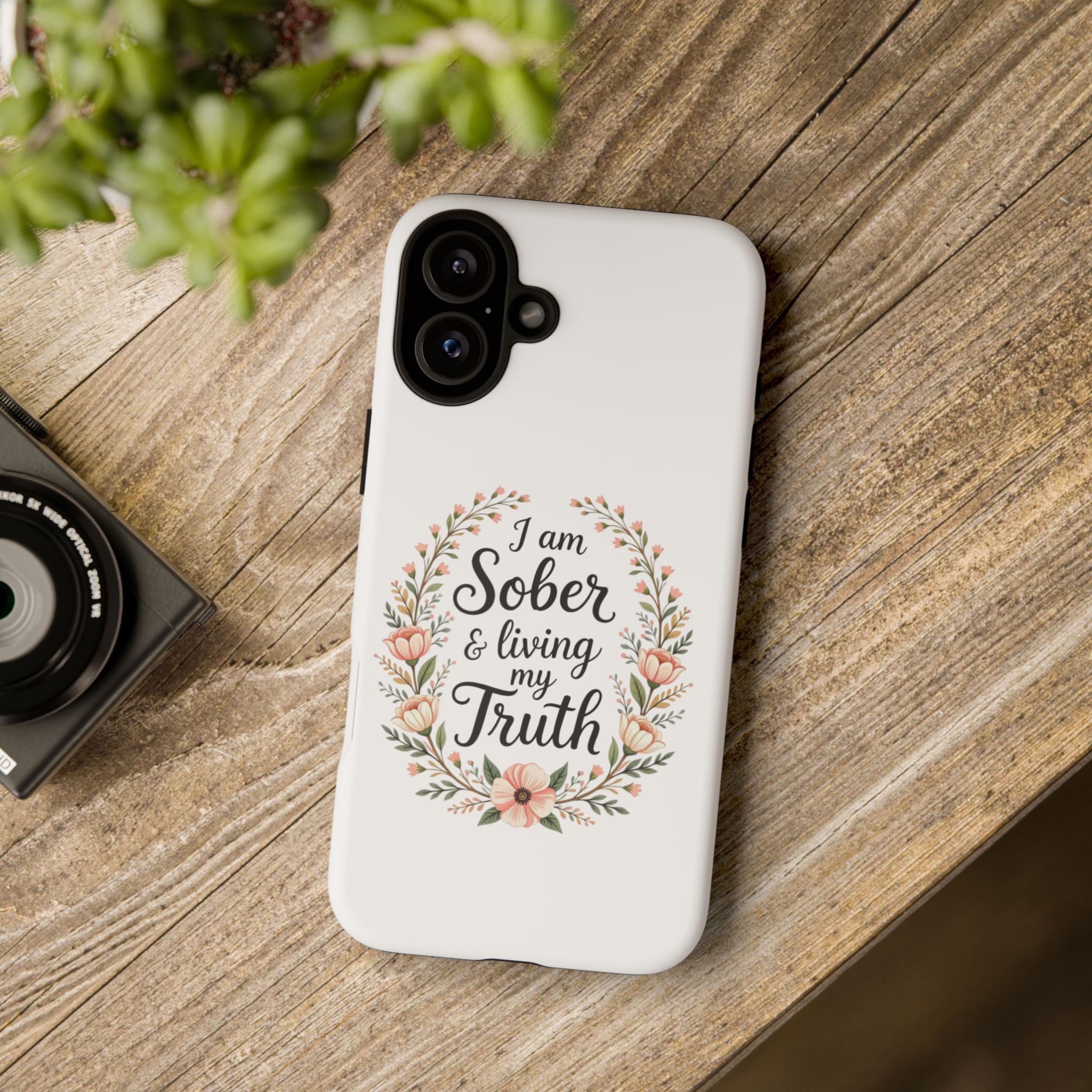 Floral Phone Case: I am Sober & Living My Truth
