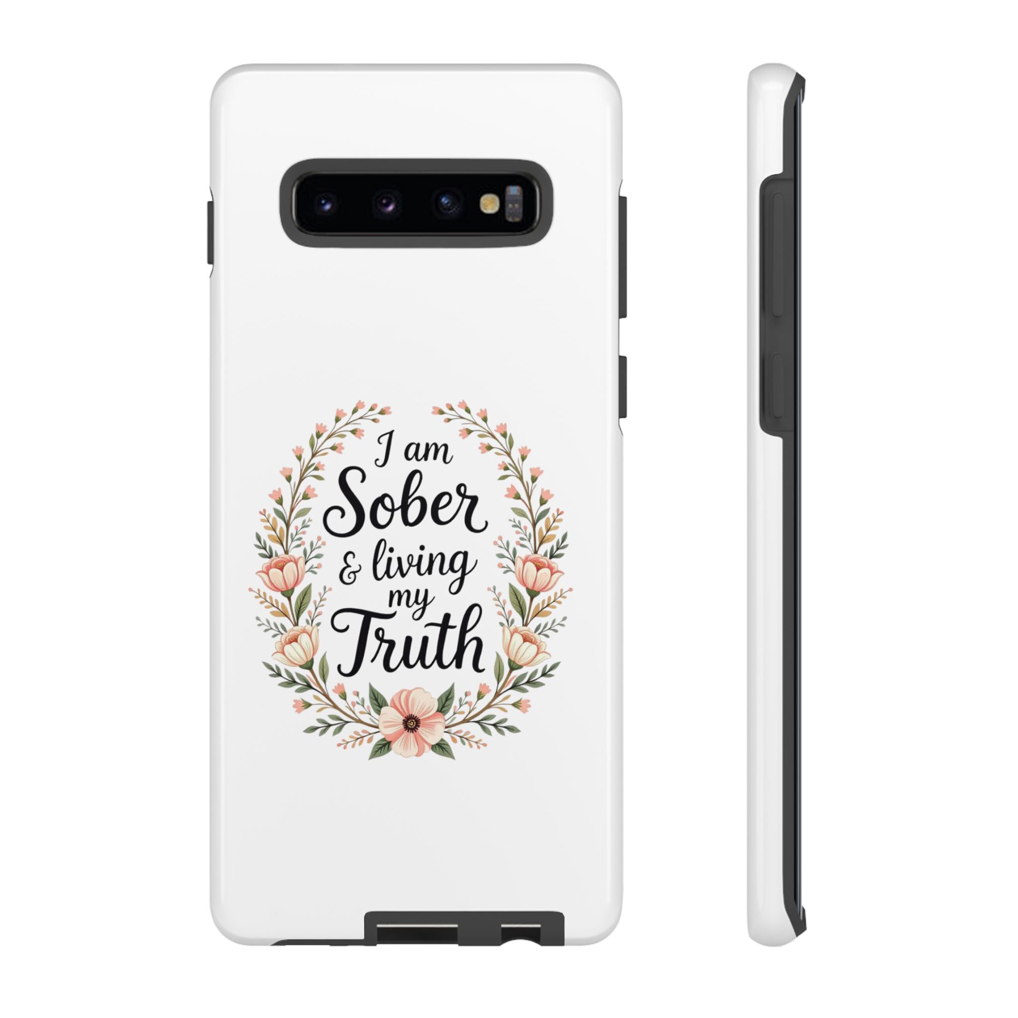 Floral Phone Case: I am Sober & Living My Truth