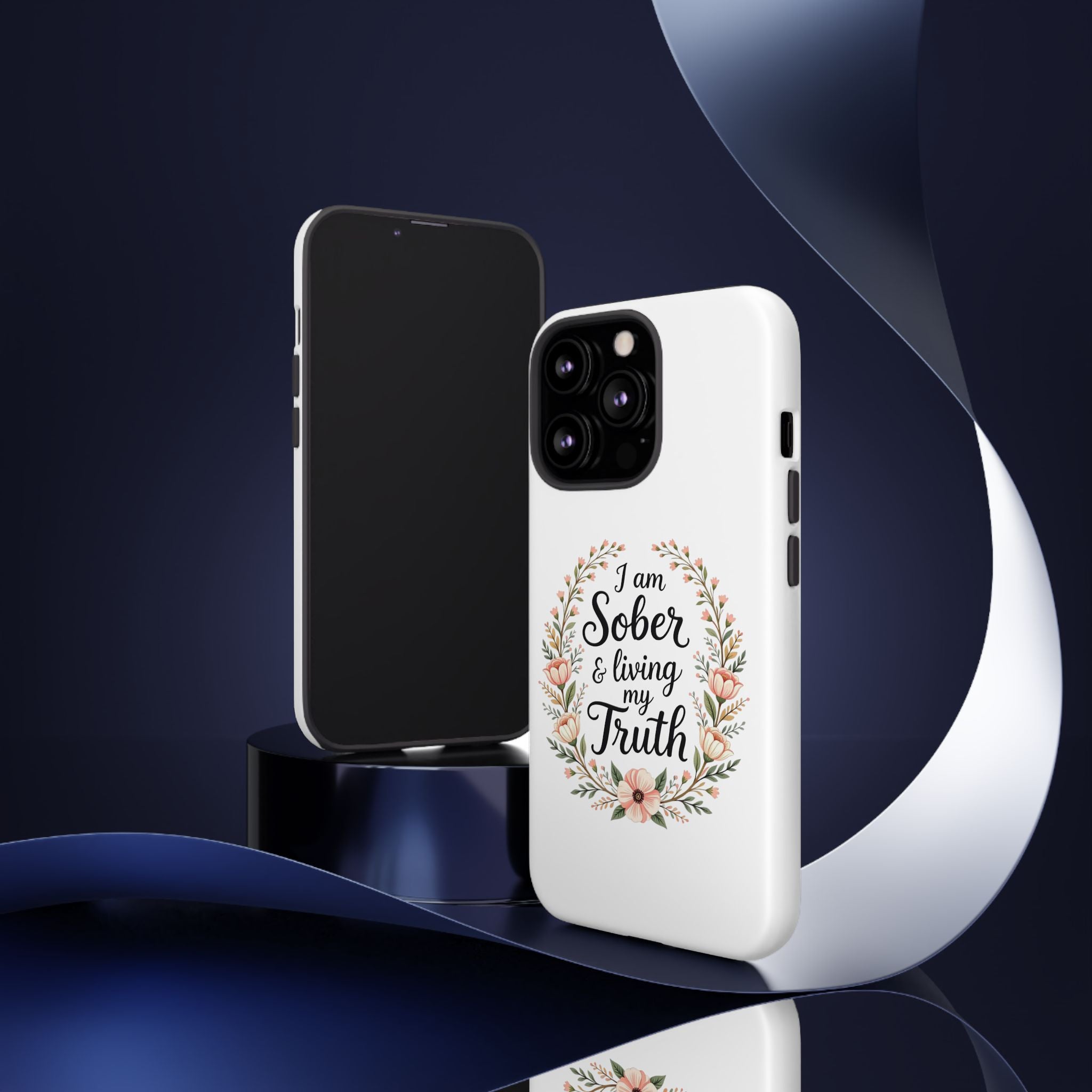 Floral Phone Case: I am Sober & Living My Truth