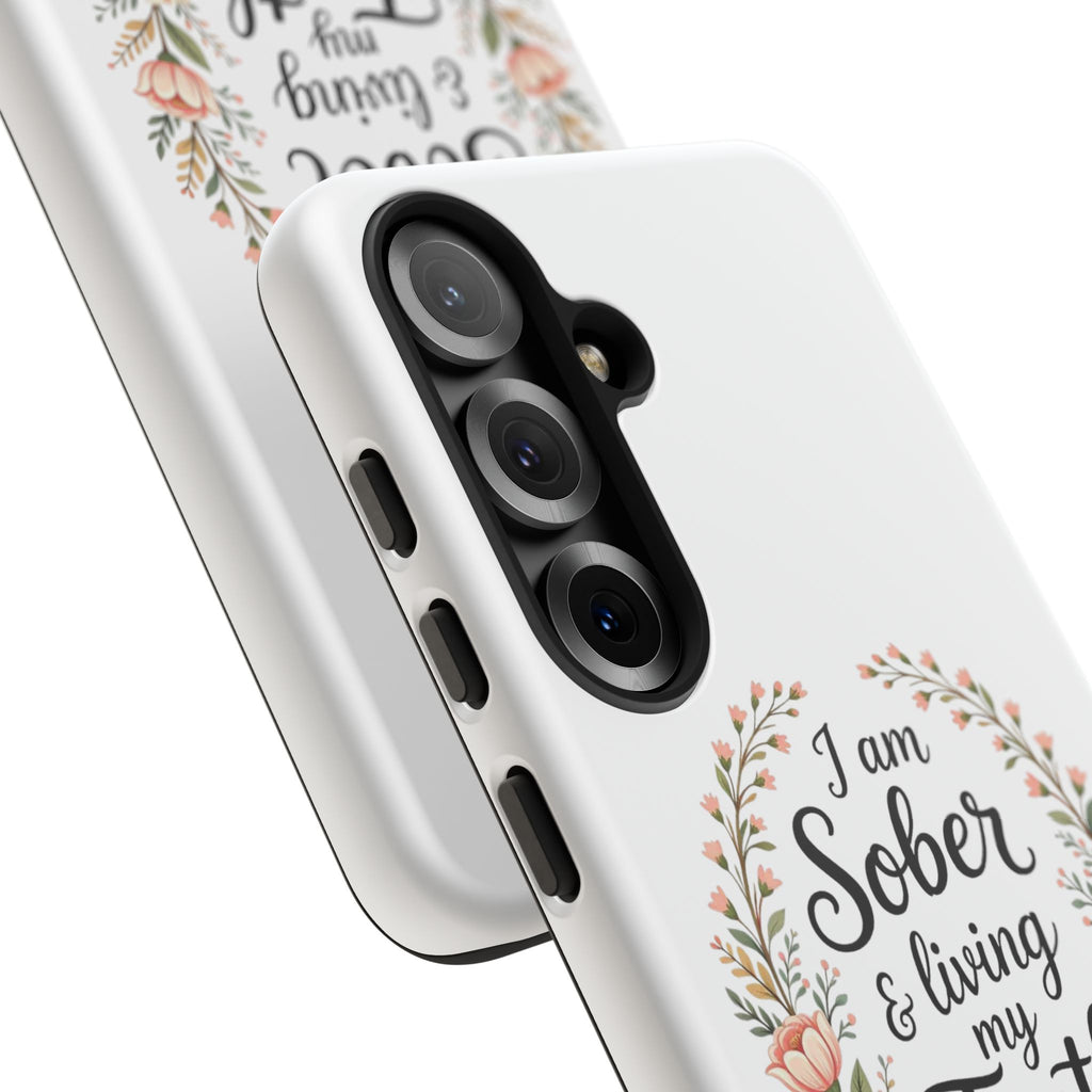 Floral Phone Case: I am Sober & Living My Truth