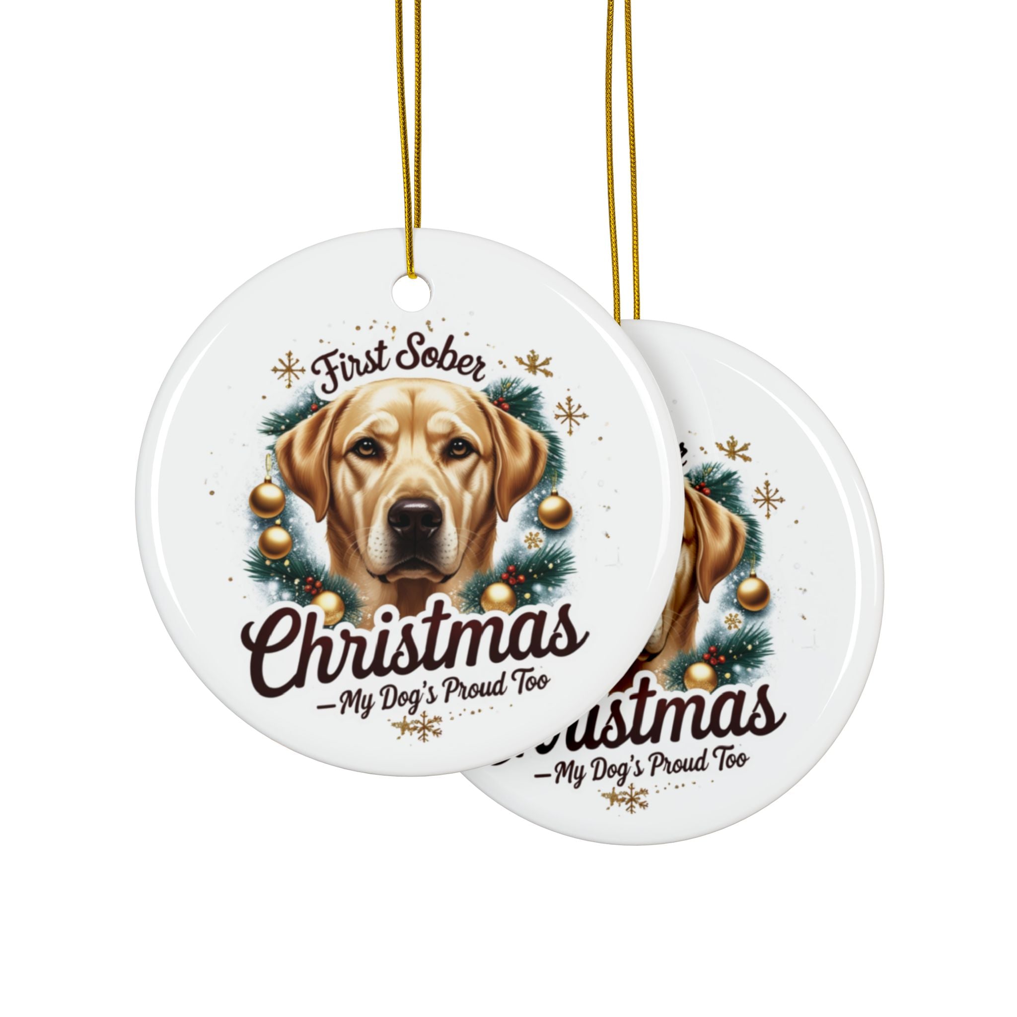 First Sober Christmas Ornament — My Dog’s Proud Too — Cute labrador