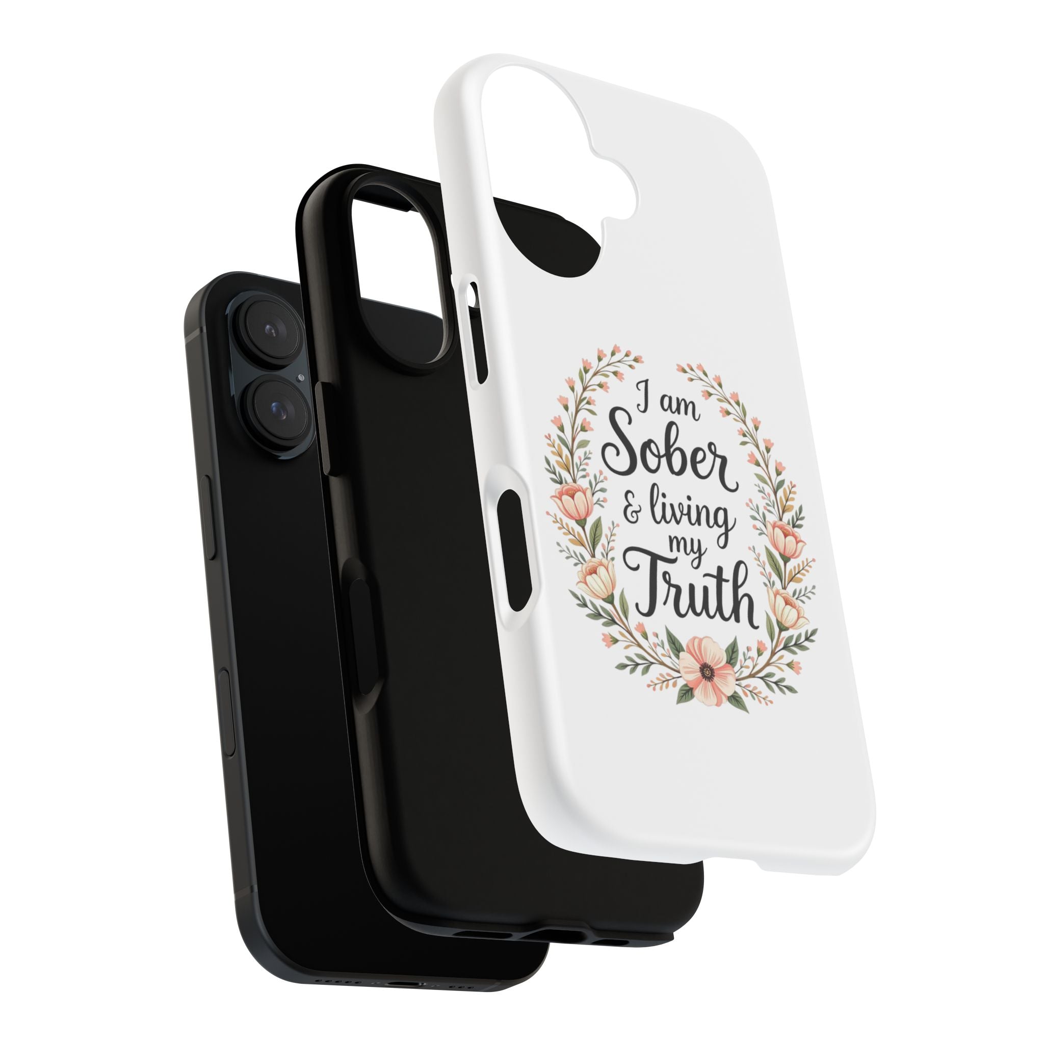 Floral Phone Case: I am Sober & Living My Truth