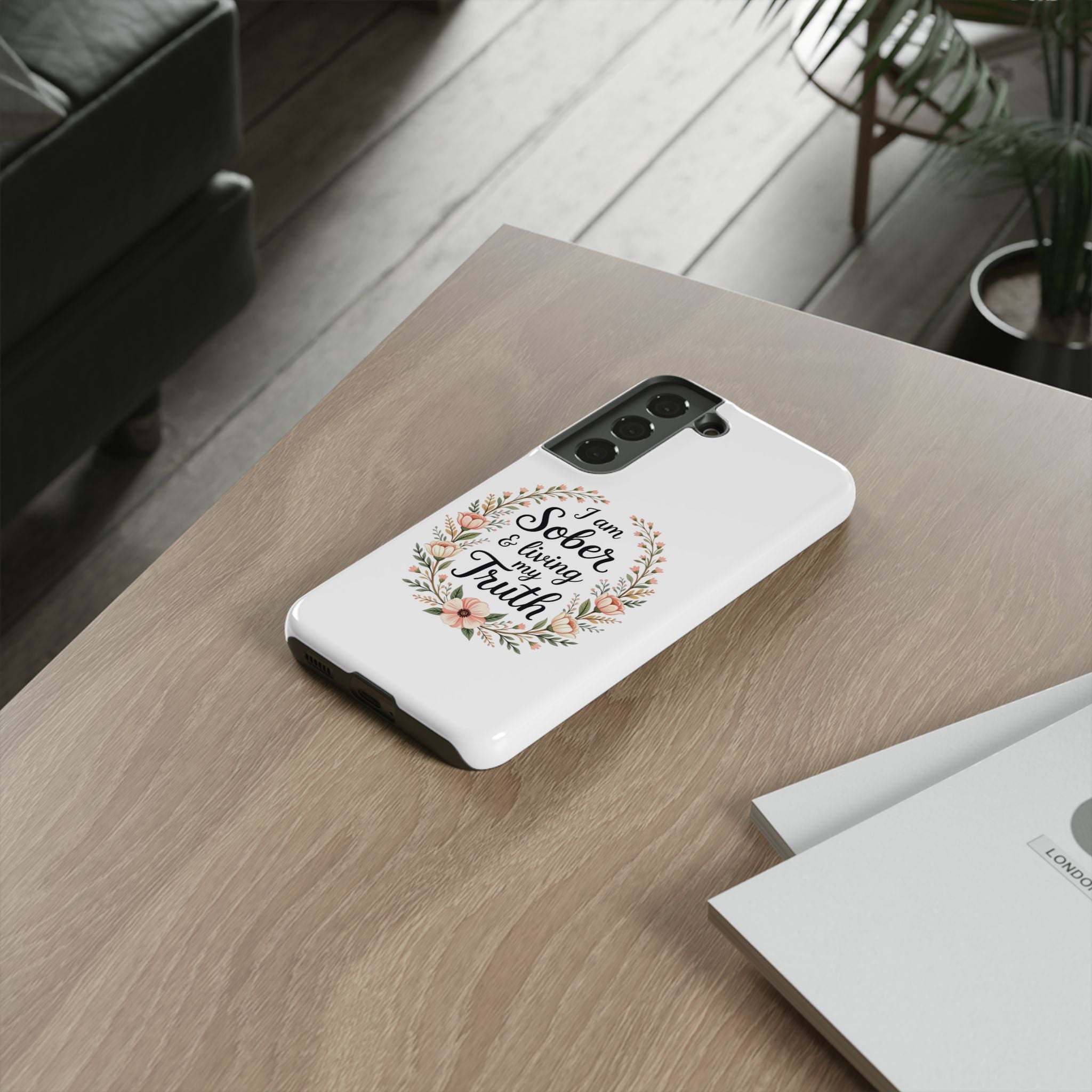 Floral Phone Case: I am Sober & Living My Truth