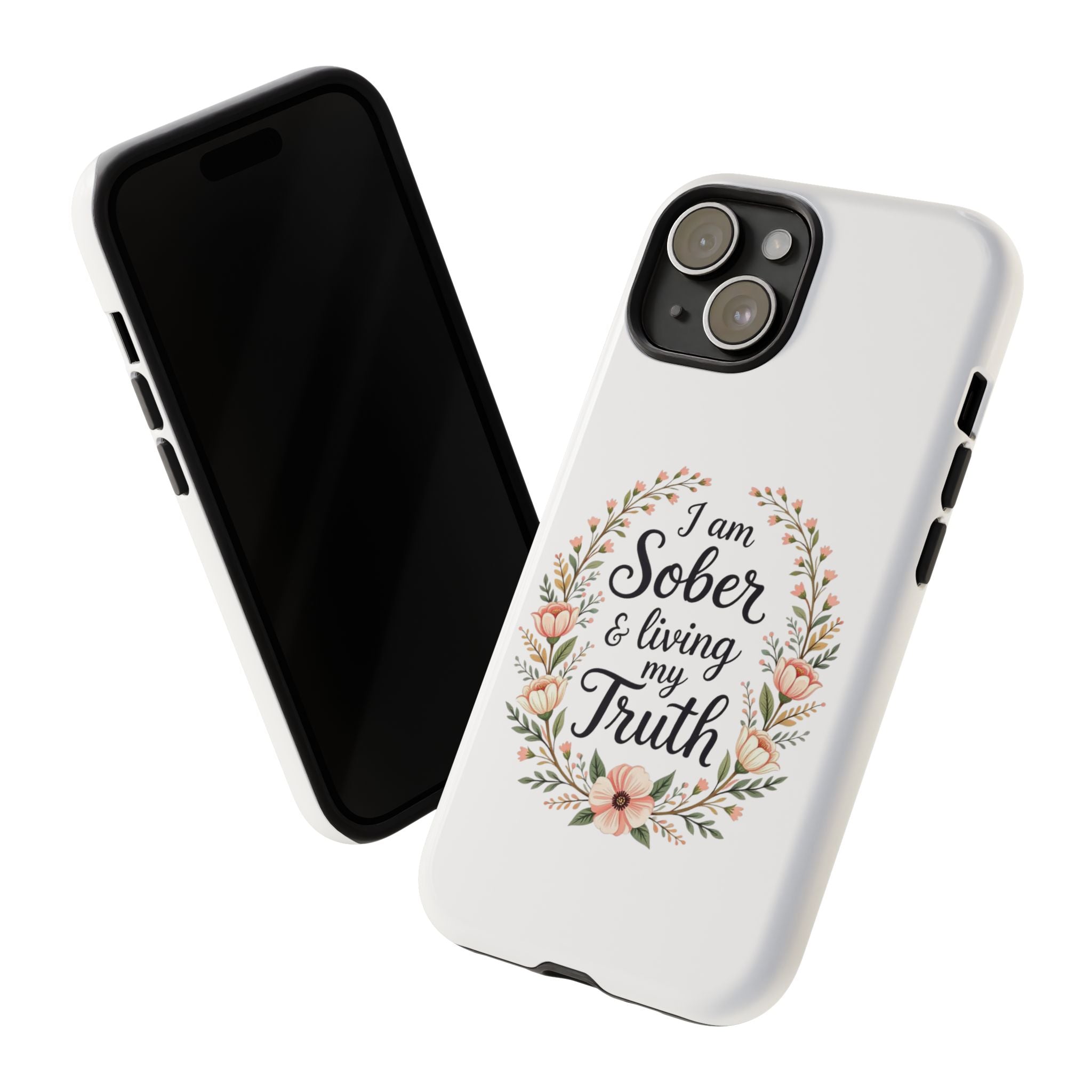 Floral Phone Case: I am Sober & Living My Truth