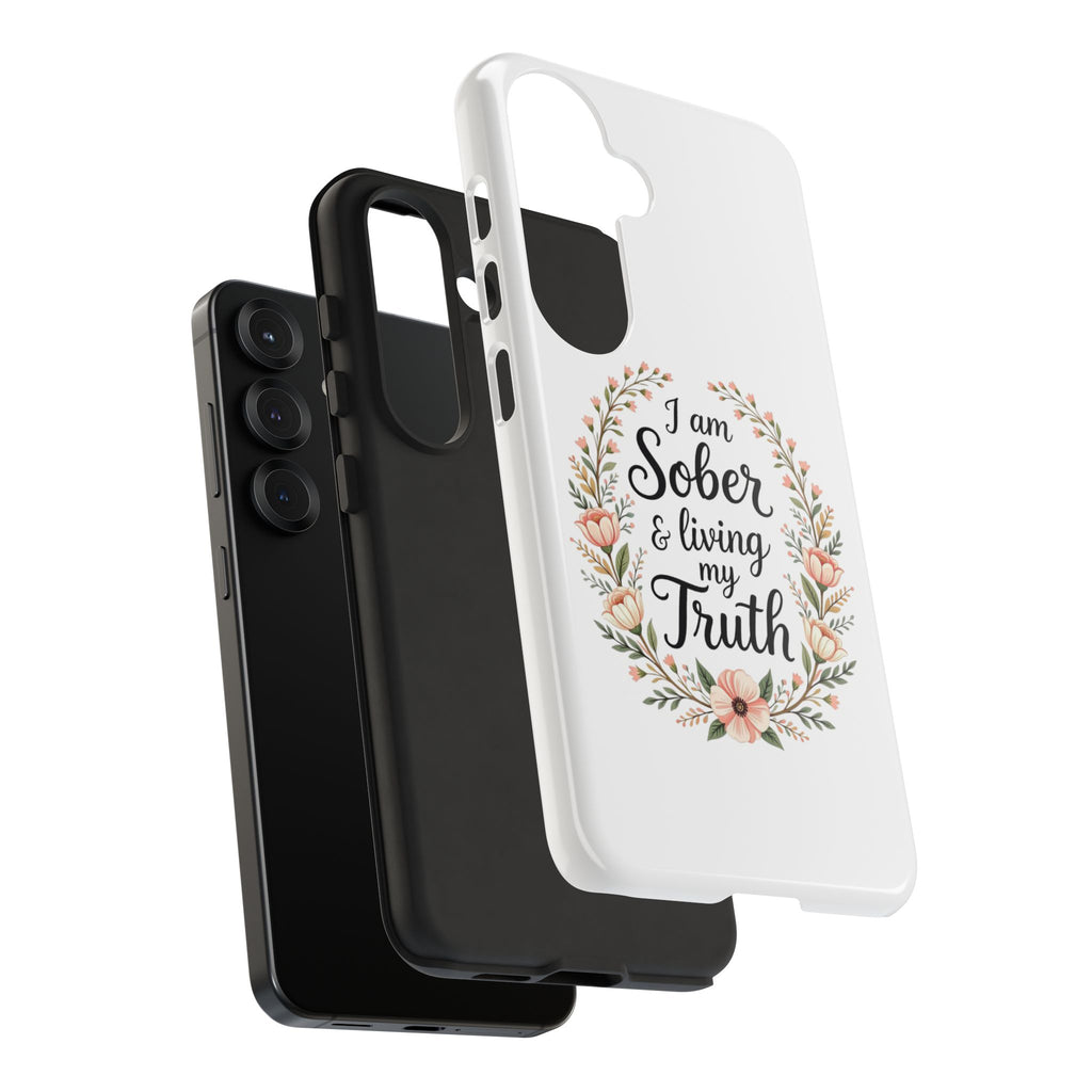 Floral Phone Case: I am Sober & Living My Truth