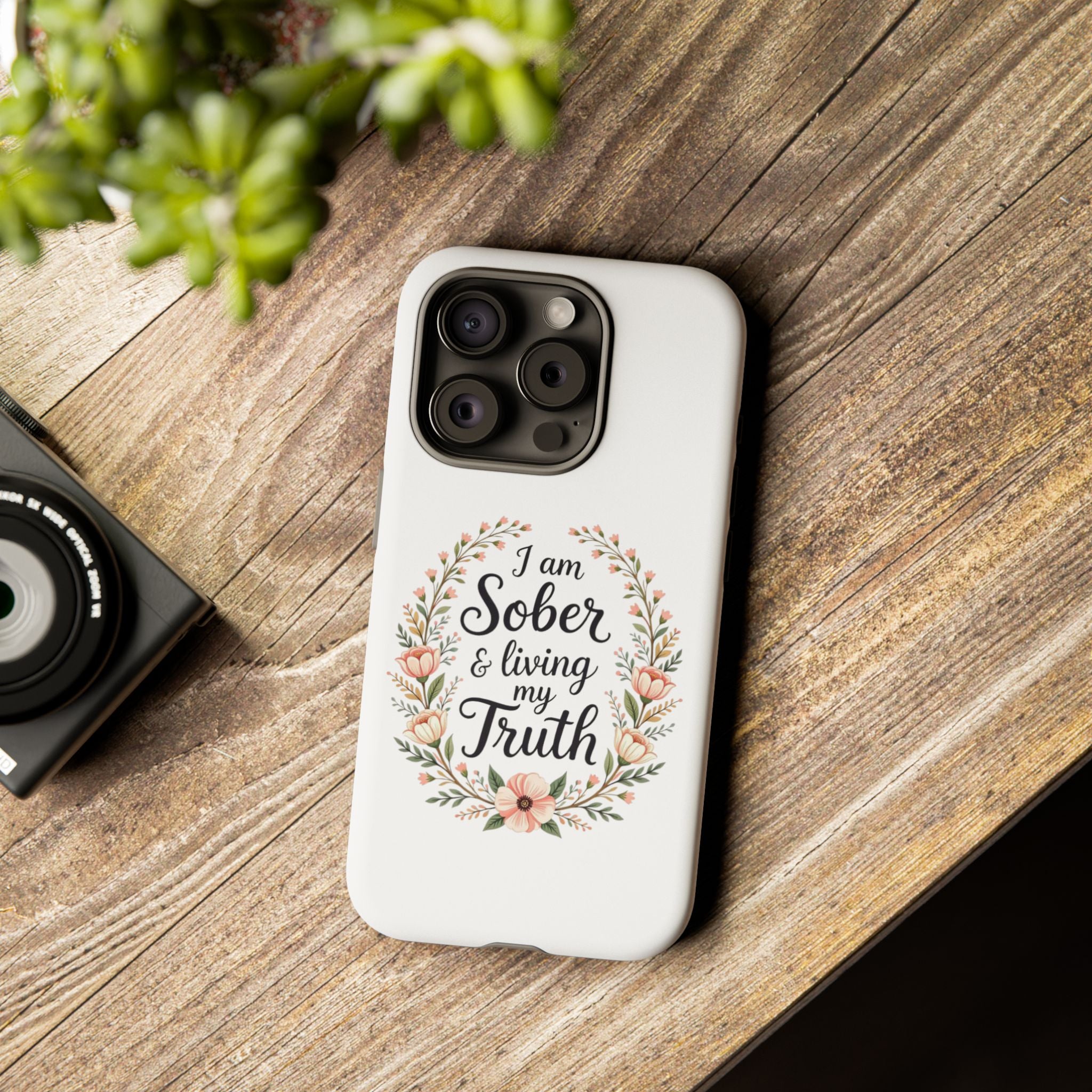 Floral Phone Case: I am Sober & Living My Truth
