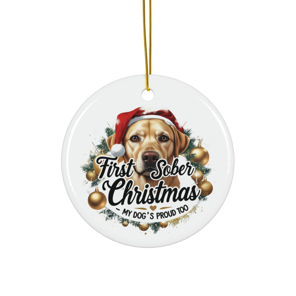 First Sober Christmas Ornament — My Dog’s Proud Too — Cute labrador