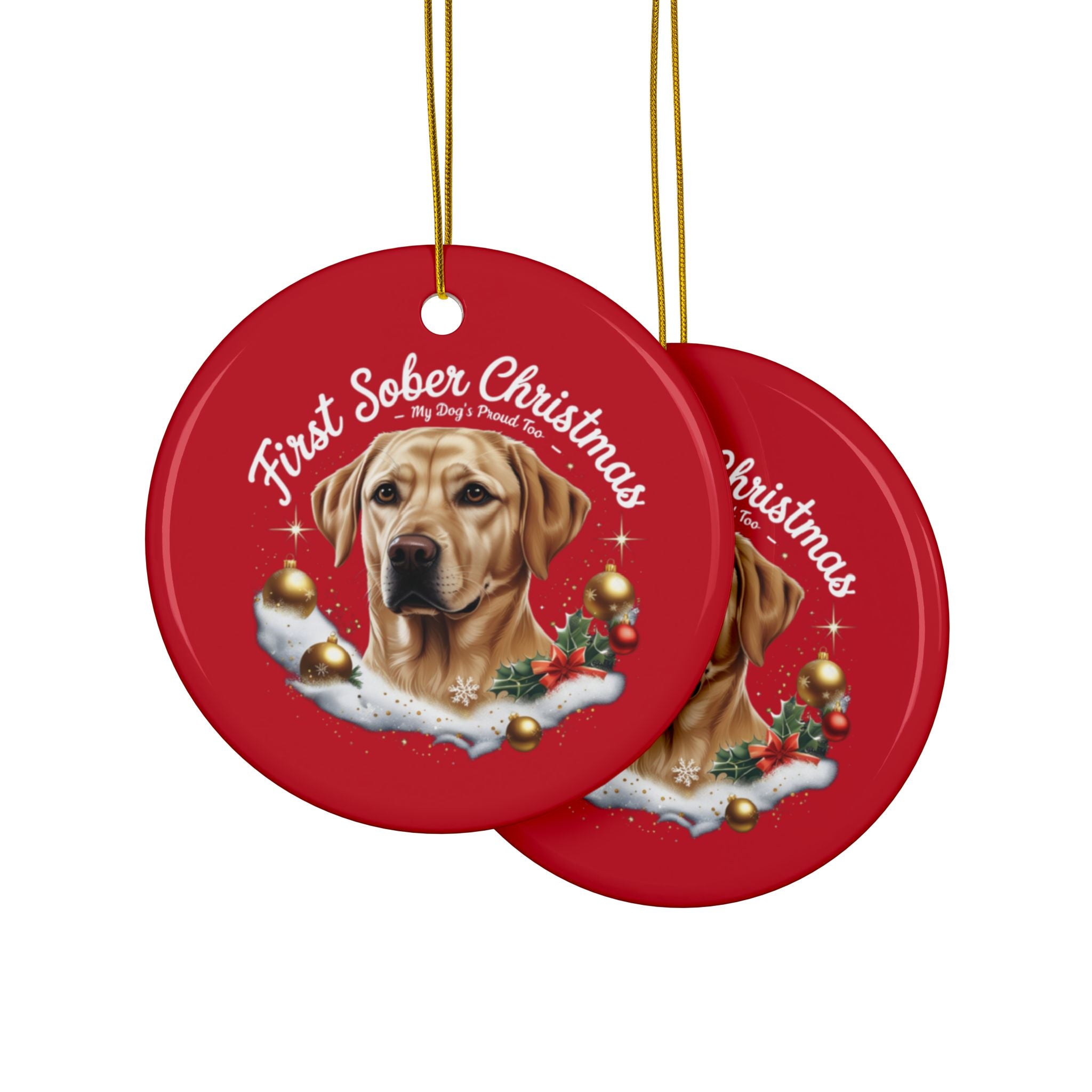 First Sober Christmas Ornament — My Dog’s Proud Too — Cute labrador