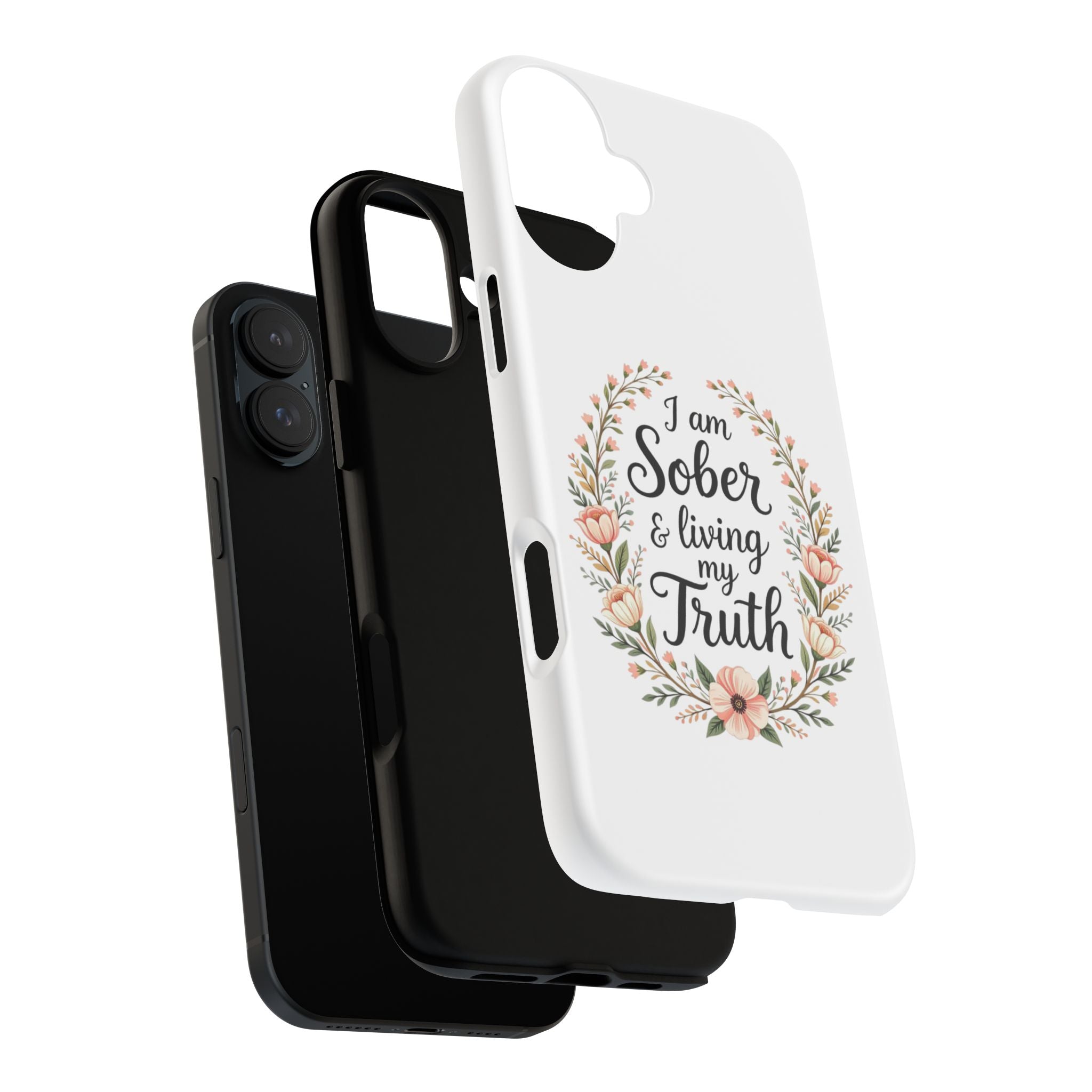 Floral Phone Case: I am Sober & Living My Truth