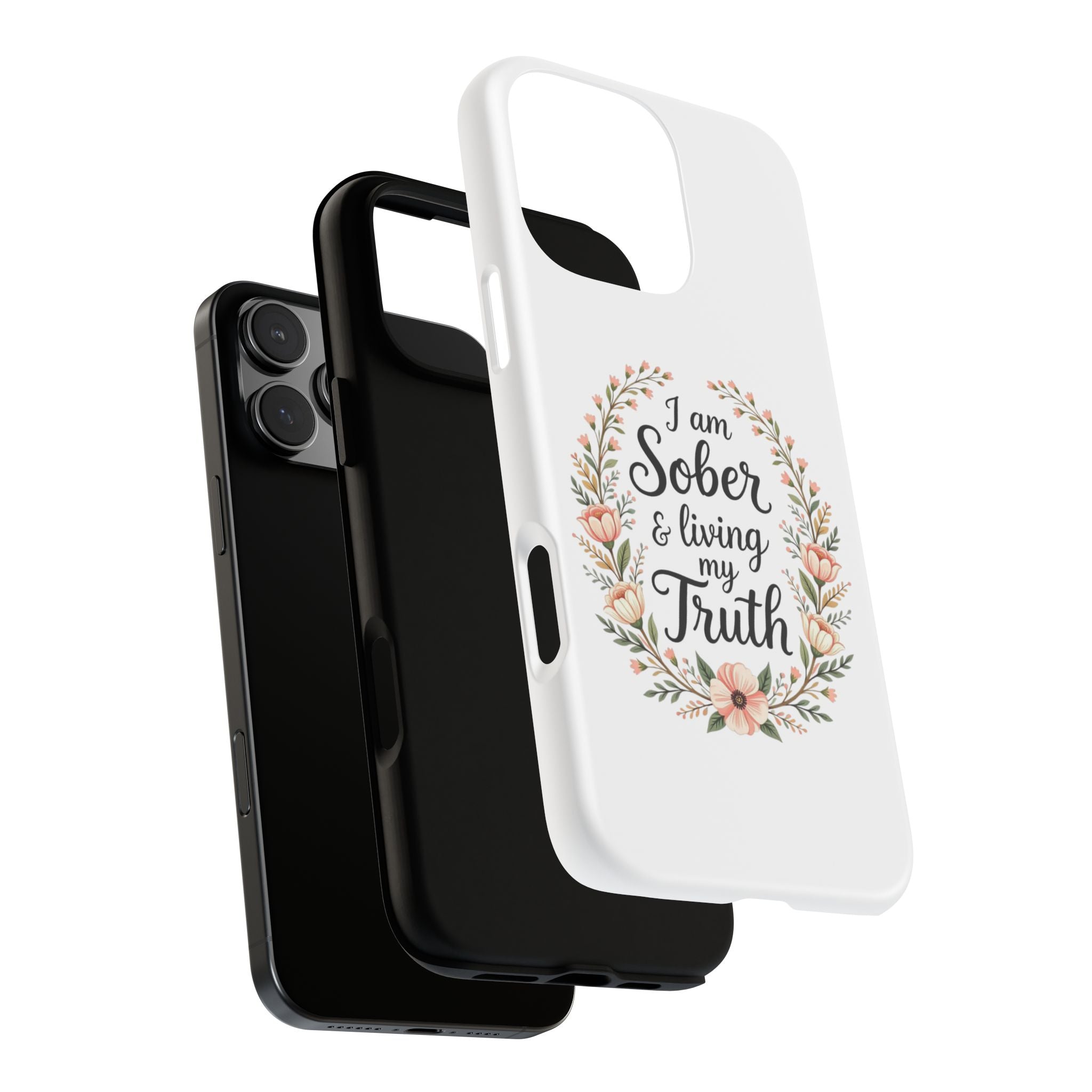 Floral Phone Case: I am Sober & Living My Truth