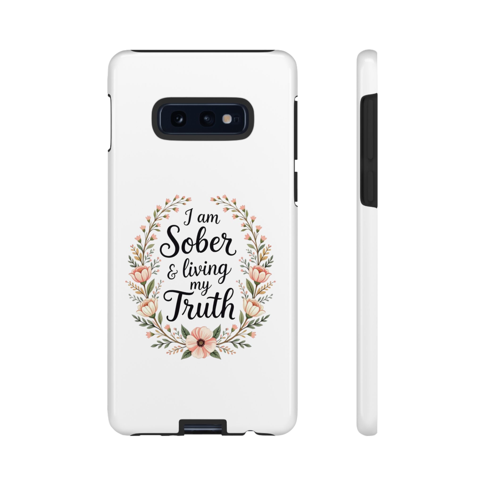 Floral Phone Case: I am Sober & Living My Truth