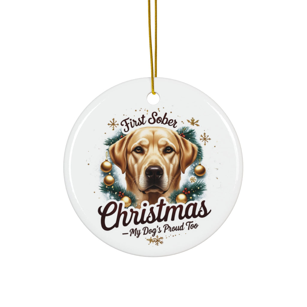 First Sober Christmas Ornament — My Dog’s Proud Too — Cute labrador