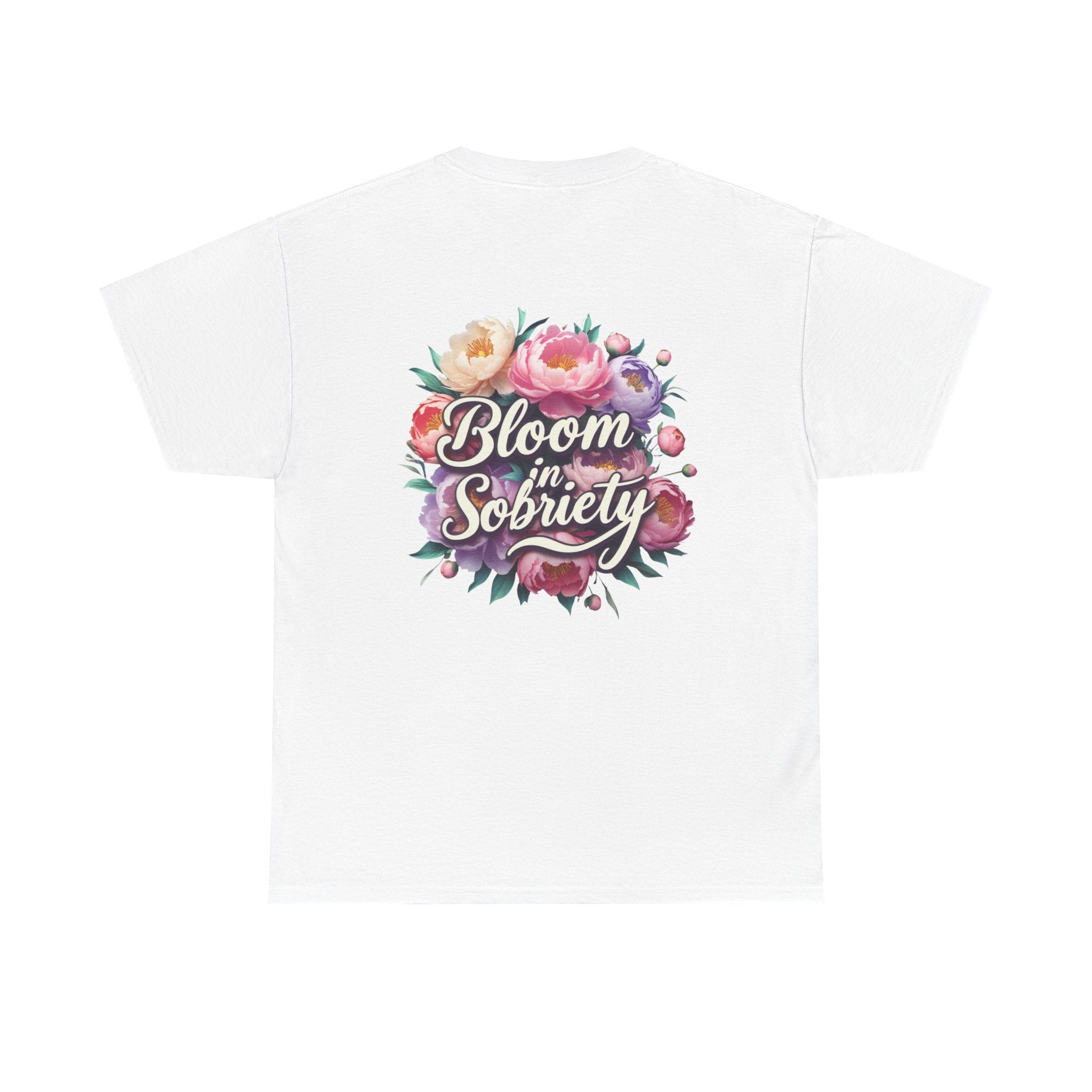 White t-shirt with 'Bloom in Sobriety' design featuring flowers on a white background